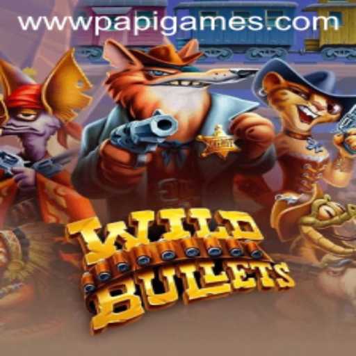 Unpacking the Thrills of WildBullets by Papi Games: A Comprehensive Guide
